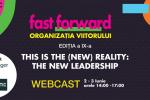 FAST-FORWARD%2e-ORGANIZAȚIA-VIITORULUI%2e-Ediția-a-IX-a%3a-This-is-the-%28New%29-Reality%3a-The-New-Leadership